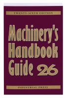 Enlarge cover image for Guide to the use of tables and formulas in Machinery's handbook, 26th edition / by John M. Amiss, Franklin D. Jones, and Henry H. Ryffel ; Robert E Green, editor ; Christopher J. McCauley, associate editor.